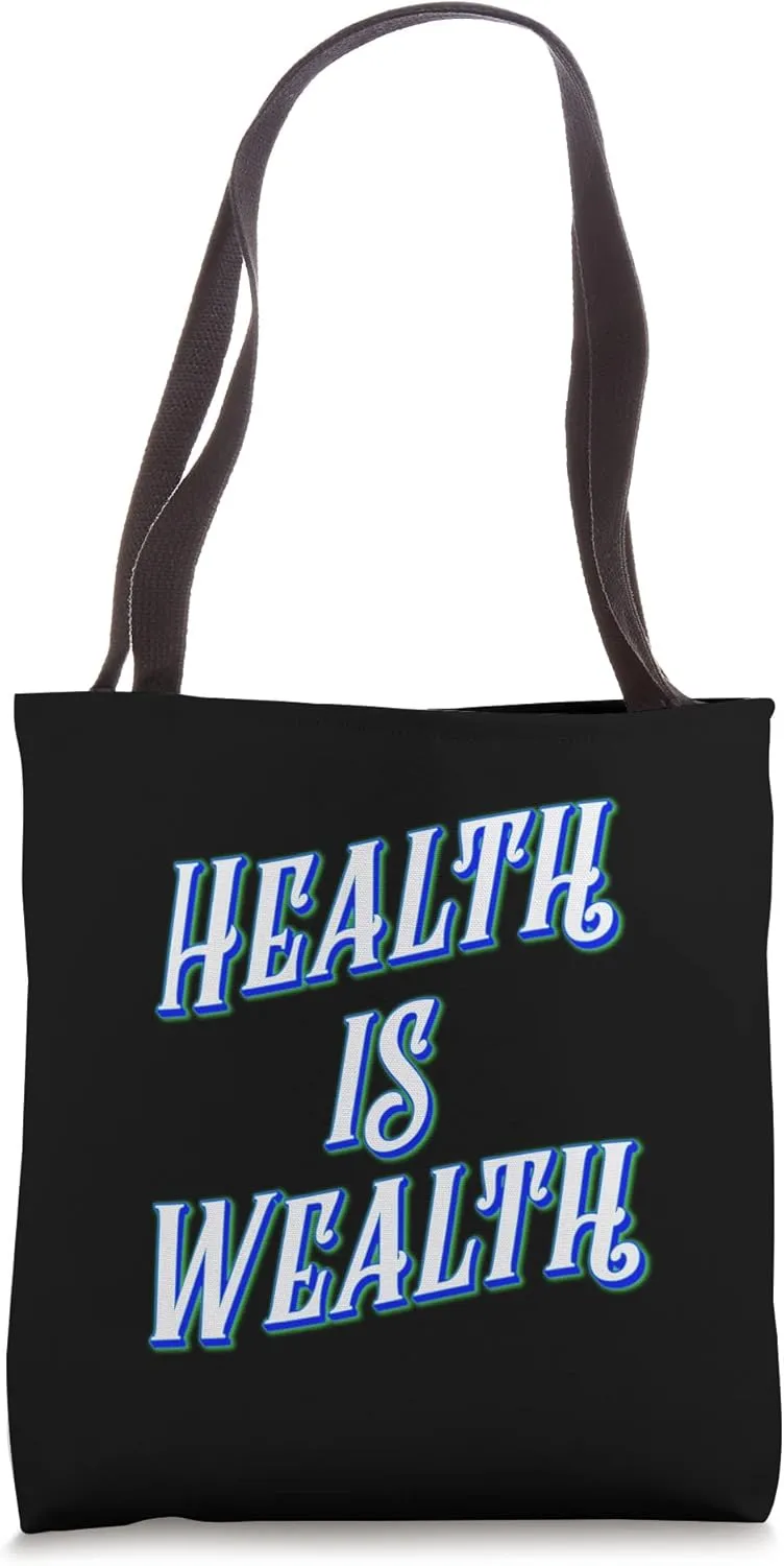 Health Is Wealth - Positive Affirmations Life Lessons Tote Bag