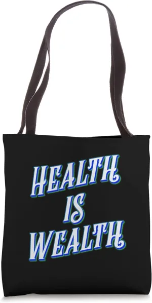Health Is Wealth - Positive Affirmations Life Lessons Tote Bag