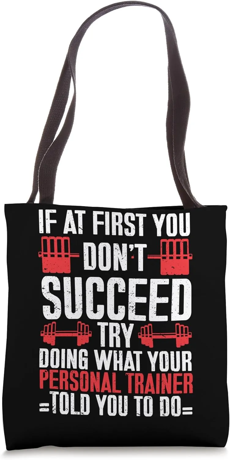 If At First You Don't Success, Do What Your Personal Trainer Tote Bag