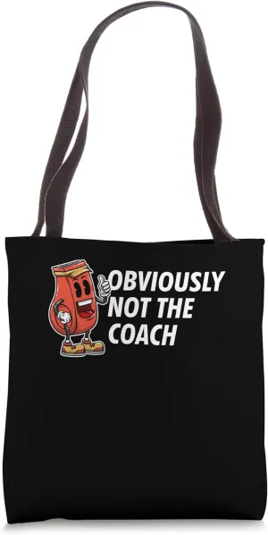 Obviously Not the Coach Trainer Sarcastic Training Sarcasm Tote Bag