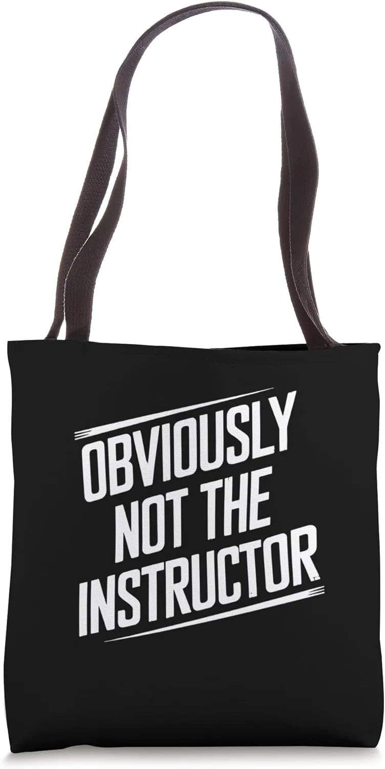 Obviously not the instructor Tote Bag