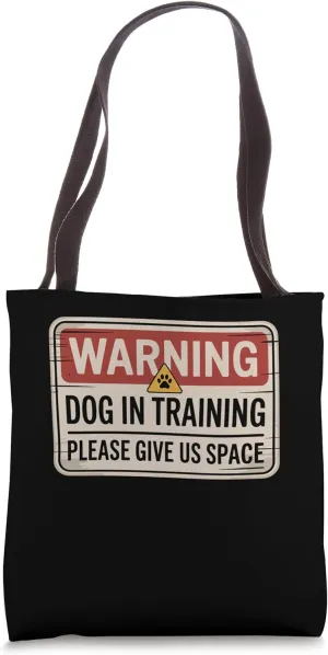 Reactive Dog In Training Nervous Dog Owners Tote Bag