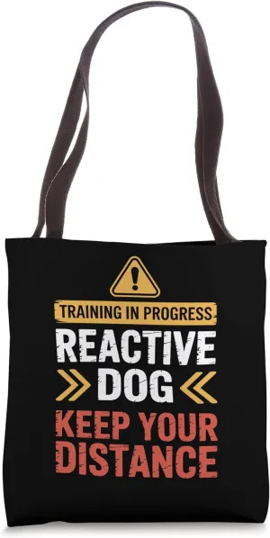 Reactive Dog In Training Nervous Dog Owners Tote Bag