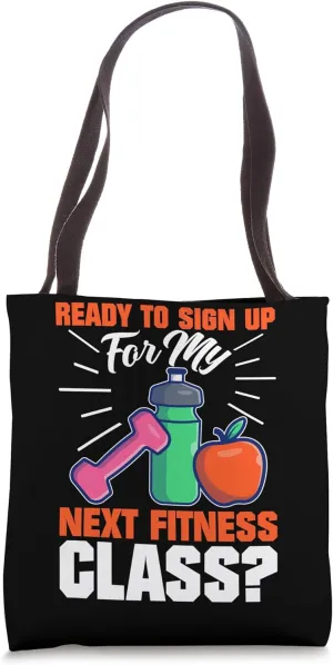 Ready To Sign Up For My Next Fitness Class? Tote Bag