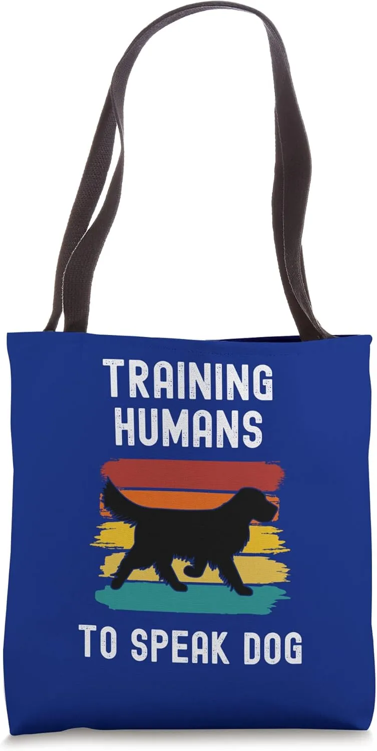Training Humans To Speak Dog Dogs Trainer Obedience Dogs Tote Bag